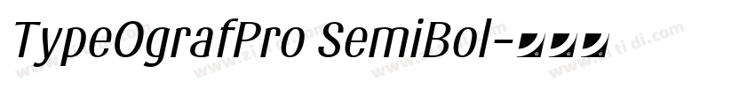 TypeOgrafPro SemiBol字体转换 TypeOgrafPro SemiBol字体转换